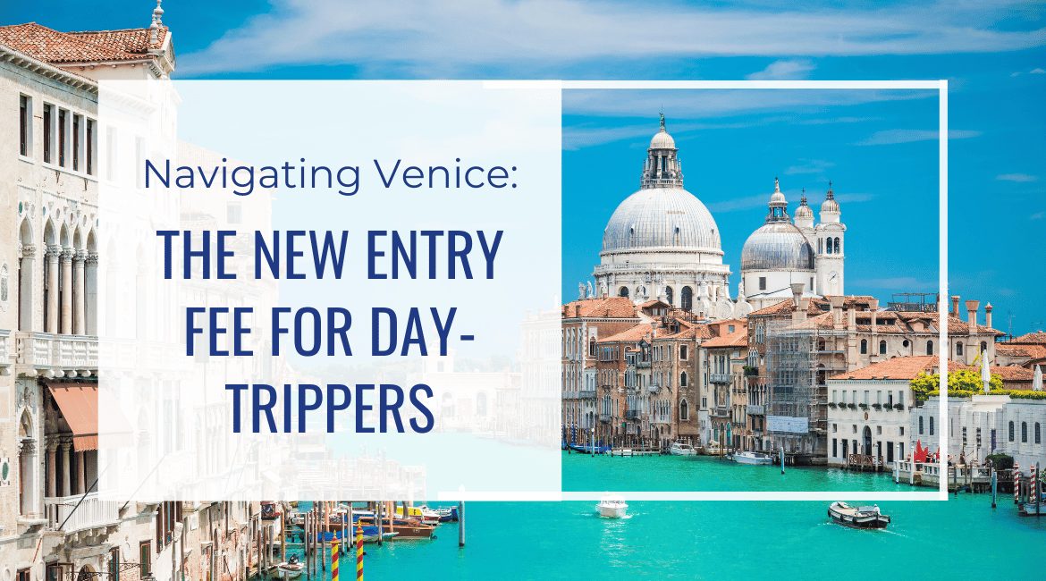 Navigating Venice The New Entry Fee for Day-Trippers