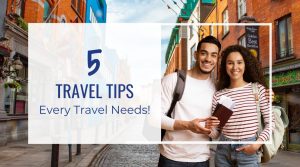 Blog Featured Image-Top 5 Travel Tips Every Traveler Needs