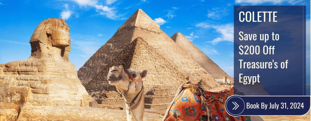 Colette JULY- Offer Page Header Image - Save up to $200 Off Treasure's of Egypt