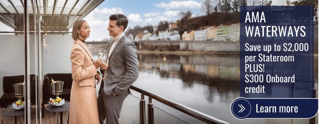 NEWAmaWaterways - Save up to $2,000 per Stateroom PLUS! $300 Onboard credit - APRIL - Home Page Header Image